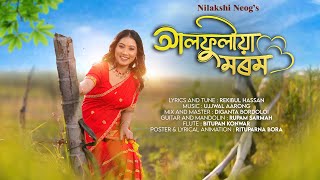 Nilakshi Neog AALFULIYA MOROM Official Lyrical Video Rekibul Hassan Ujjwal Aarongpopularassamese [upl. by Ariek322]