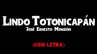 LETRA  Canción Lindo Totonicapán de José Ernesto Monzón [upl. by Enelkcaj]