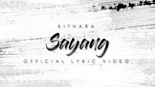 Kithara  Sayang Official Lyric Video [upl. by Anavlis339]