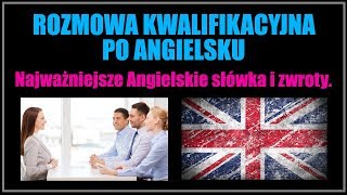 ROZMOWA KWALIFIKACYJNA PO ANGIELSKU  Najważniejsze angielskie słówka i zwroty [upl. by Rohpotsirhc]