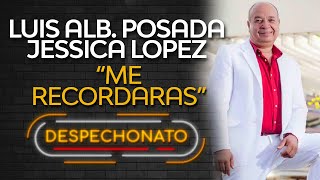 Luis Alberto Posada Jessica López  Me Recordarás  Música Para Tomar con Letra [upl. by Fortunato]