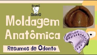 MOLDAGEM ANATÔMICA  Resumos de Odonto [upl. by Nyrmac886]