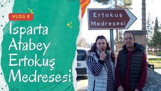 ISPARTA ATABEY ERTOKUŞ MEDRESESİ Isparta Vlog 8 [upl. by Regina944]