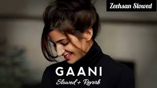 Gani  💝Slowed And Reverb💝  Akhil New Song  Gani Slowed Reverb Song  Lofi Song New 2024 [upl. by Athallia]