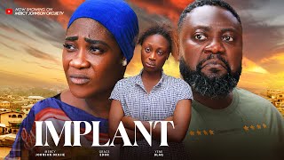 IMPLANT THE MOVIE MERCY JOHNSON OKOJIE YEMI BLAQ GRACE EDOR   2024 LATEST NIGERIAN MOVIE [upl. by Mello635]