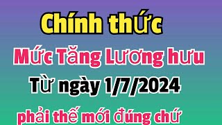 Chính thức mức Tăng lương hưu từ ngày 172024 [upl. by Anawek]