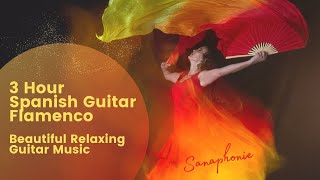 3 Hour Spanish guitar Flamenco  Beautiful Relaxing Guitar Music [upl. by Rush]