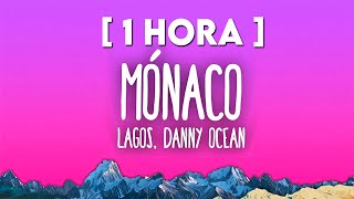 1 HORA LAGOS amp Danny Ocean  Mónaco Letra [upl. by Atilol]