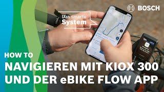 How To  So navigierst du mit Kiox 300 und der eBike Flow App [upl. by Langer952]