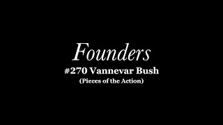 270 Vannevar Bush Pieces of the Action [upl. by Hsu]