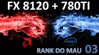 FX 8120  GTX 780TI Teste em jogos Rank do MauNeto 03 [upl. by Lehctim949]