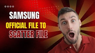 Samsung Scatter File Creation Process Explained [upl. by Ornie410]