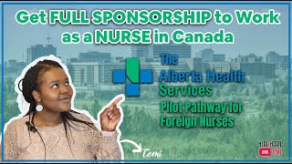 WORK AS A NURSE IN ALBERTA ON A FULLY SPONSORED WORK VISAALBERTA HEALTH SERVICES Pathway for Nurses [upl. by Anivad195]