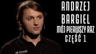 ANDRZEJ BARGIEL  MÓJ PIERWSZY RAZ 27 [upl. by Ponce]