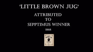 LITTLE BROWN JUGOriginal 1868 LyricsPerformed by Tom Roush [upl. by Vincentia]