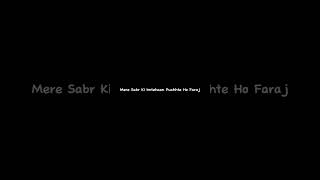 Mere Sabra Ki Imtehaan Puchhte Ho 🥺❤️‍🩹🥀 Black Screen Lyrics Shayari WhatsApp Status [upl. by Gal]