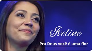 Iveline  Pra Deus Você é Uma Flor DVD 15 anos [upl. by Fillian]