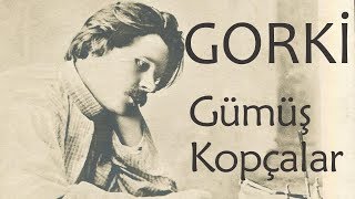 quotGümüş Kopçalarquot Maksim GORKİ sesli kitap tek parça Akın ALTAN [upl. by Kolodgie683]