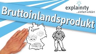 Bruttoinlandsprodukt einfach erklärt explainity® Erklärvideo [upl. by Ancier]