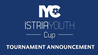 Istria Youth Cup 2019  Tournament Announcement [upl. by Abagail]