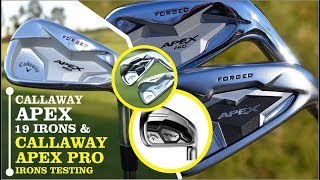 CALLAWAY APEX 19 IRONS amp CALLAWAY APEX PRO IRONS TESTING  My Gmae Needs This [upl. by Hnim]