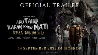 Official Trailer  Aku Tahu Kapan Kamu Mati Desa Bunuh Diri  Di Bioskop 14 SEPTEMBER 2023 [upl. by Adnohsed700]