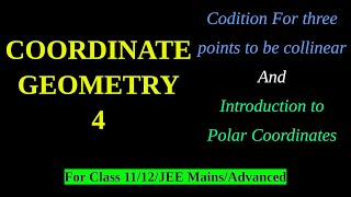 COORDINATE GEOMETRY 4  Polar Coordinates  Collinear Points coordinategeometry [upl. by Tillion]