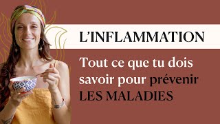 LINFLAMMATION  la Masterclass complète pour prévenir les MALADIES [upl. by Nylrehs]