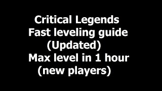 Critical Legends  FAST LEVELING GUIDE UPDATED [upl. by Som]