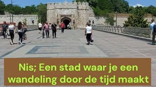 Servië  Niš Een stad waar je een wandeling door de tijd maakt [upl. by Petra577]