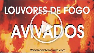 MÚSICAS DE FOGO TOCHA DE FOGO CANELA DE FOGO SAPATO DE FOGO LABAREDA DE FOGO MANTO DE FOGO [upl. by Ecnar941]