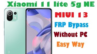 Xiaomi 11 lite 5g NE MIUI 13 Frp Bypass [upl. by Clifton164]