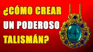 ¿Cómo Crear Un Poderoso Talismán [upl. by Gmur]