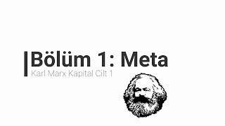 Bölüm 1 Meta  Karl Marx Kapital Cilt I [upl. by Erlandson]