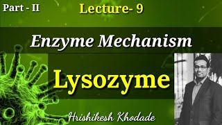 Lect9pII  Lysozyme Enzyme Action  Enzyme Mechanism  General Acid Catalysis  Hydrolysis type [upl. by Selena]