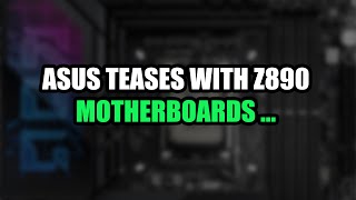 ASUS TEASES WITH NEW NEXT GEN Z890 MOTHERBOARDS  TECH NEWS  2024 [upl. by Nyliret16]