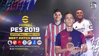 PES 2019  Patch 2025 AIO  eFootball HANO V10 [upl. by Madelon]