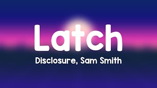 Latch  Disclosure Sam Smith Lyrics 🐋 [upl. by Ted]