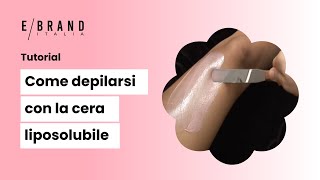 Tutorial Come depilarsi con la cera liposolubile [upl. by Siubhan466]