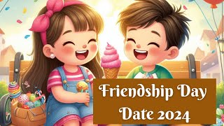 Friendship Day Date 2024  International Friendship Day 2024 Date  Happy friendship Day 2024 Date [upl. by Cesaria]