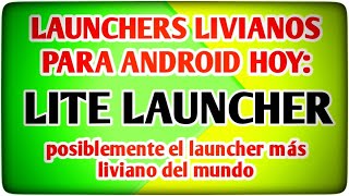 🪶🪶 Los mejores Launchers livianos para Android Cap 2 Hoy ¡¡Lite Launcher 🪶🪶 [upl. by Kcirdle645]