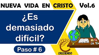 Paso 6 ¿Es demasiado difícil Nueva Vida en Cristo Vol6 [upl. by Anig635]