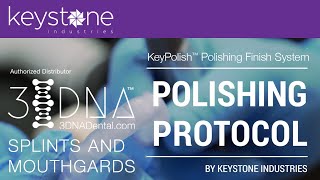 Keystone Polishing Protocol amp 3DNA Dental [upl. by Eloccin]