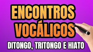 Encontros Vocálicos Ditongo Tritongo e Hiato [upl. by Retsam]