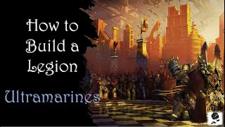 Horus Heresy How to Build a Legion – Ultramarines [upl. by Katherin]