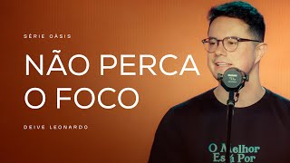 Não perca o foco  Deive Leonardo [upl. by Adnarahs356]