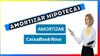 Amortización Anticipada De Tu Préstamo O Hipoteca en Caixabank O Hacer Simulación [upl. by Magnien]