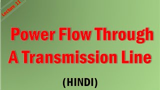 Lecture11 Power Flow Through a Transmission Line [upl. by Schlessel]