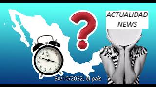 ¡Cambio de Horario en México ¿Cuándo Empieza y en Qué Estados Aplica en Noviembre [upl. by Ytsihc879]