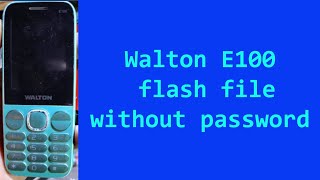 Walton E100 flash file [upl. by Neztnaj699]